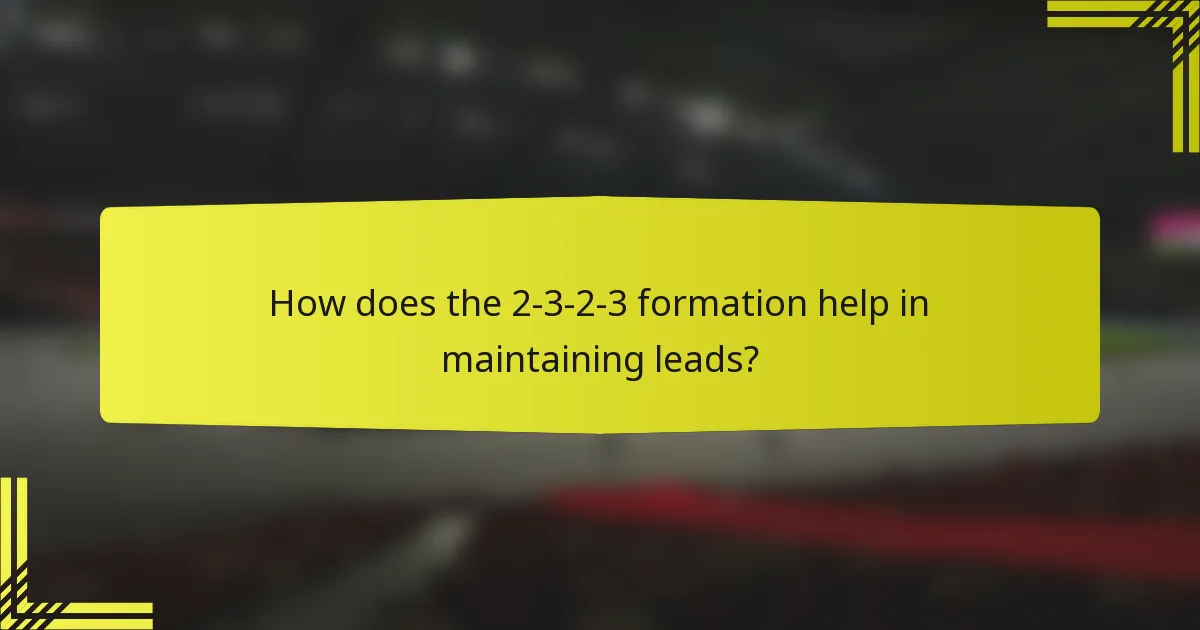 How does the 2-3-2-3 formation help in maintaining leads?