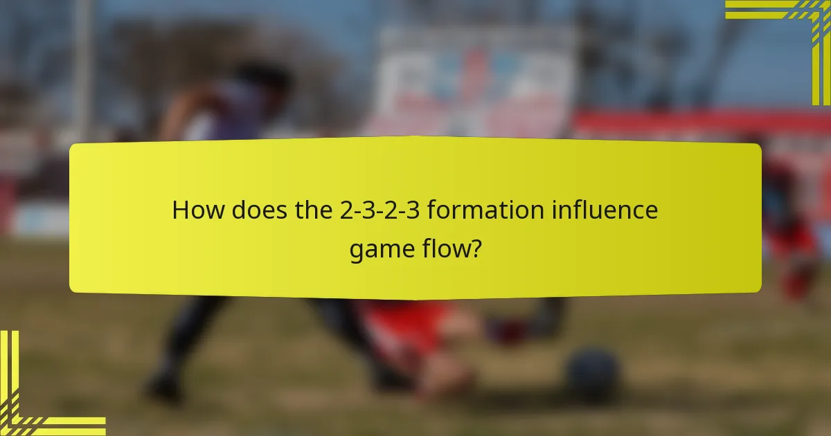 How does the 2-3-2-3 formation influence game flow?