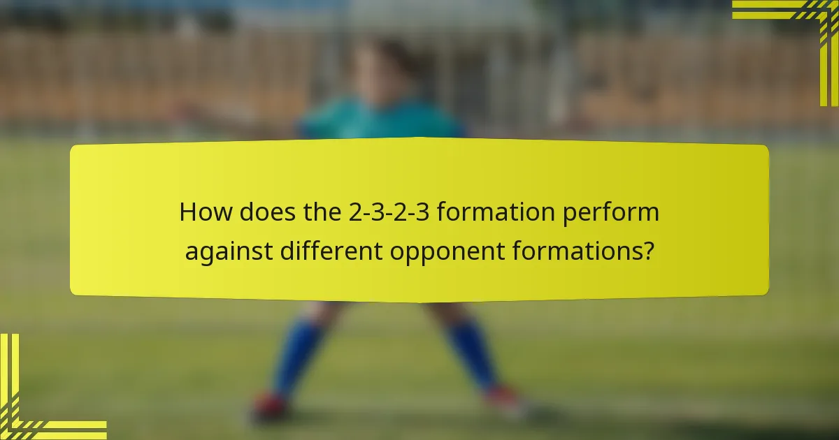 How does the 2-3-2-3 formation perform against different opponent formations?