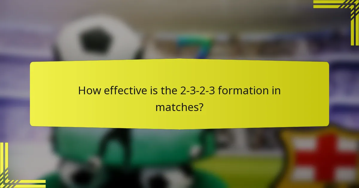 How effective is the 2-3-2-3 formation in matches?