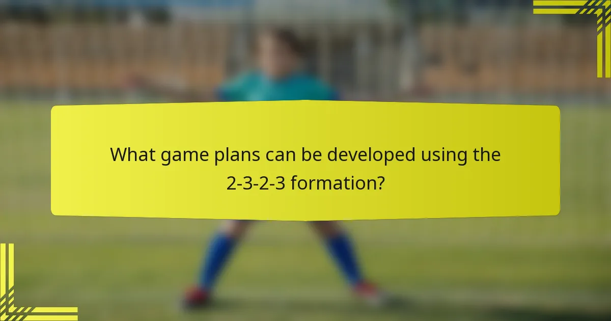 What game plans can be developed using the 2-3-2-3 formation?