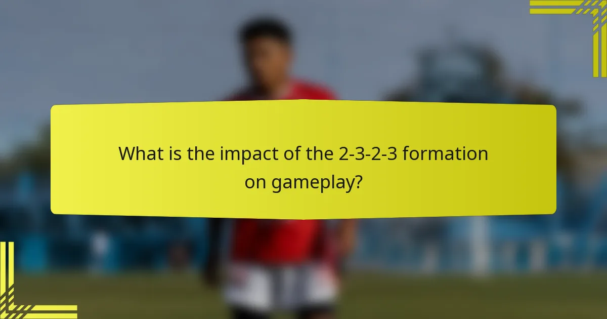 What is the impact of the 2-3-2-3 formation on gameplay?